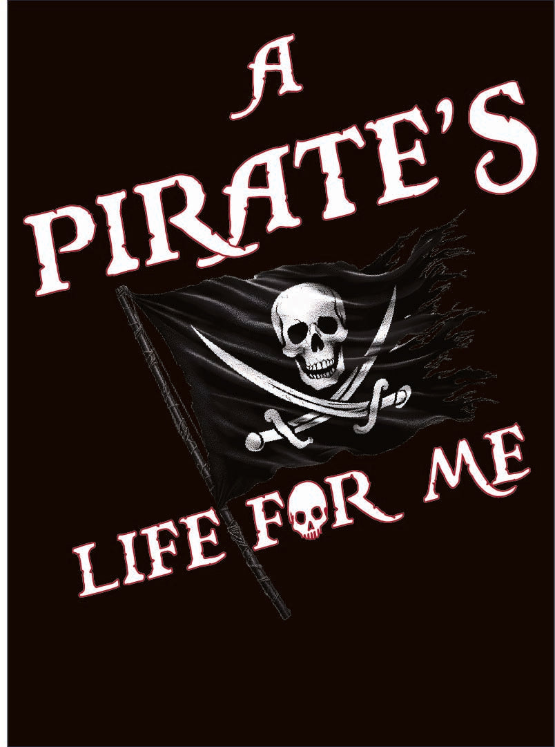 "A Pirate's Life for me" short sleeve t-shirt